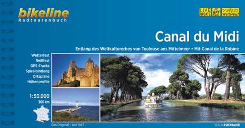 Canal du Midi: Entlang des Weltkulturerbes von Toulouse ans Mittelmeer, 1:50.000, 250 km. GPS-Tracks-Download, wetterfest/reißfest (Bikeline ... Mittelmeer - Mit Canal de la Robine , 366 km
